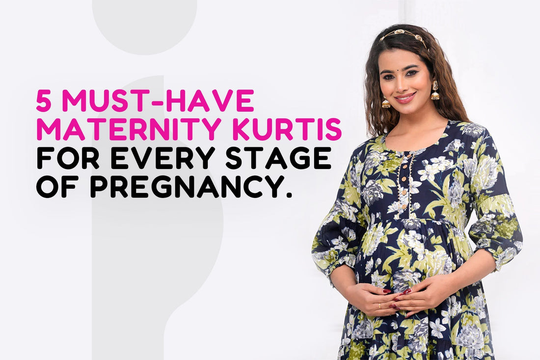 5 Must-Have Maternity Kurtis for Every Stage of Pregnancy